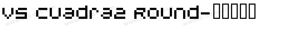V5 Cuadra2 Round字体转换